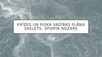 Презентация 'Krīzes un riska vadības plāna skelets - sporta nozare', 1.