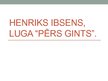 Презентация 'Henrika Ibsena lugas "Pērs Gints" analīze', 1.