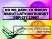 Реферат 'Do We Have to Worry About Latvian Budget Deficit in 2009?', 15.