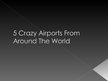 Презентация 'Crazy Airports', 1.