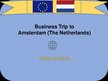 Презентация 'Business Trip to Amsterdam', 1.