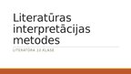 Презентация 'Literatūras interpretācijas metodes', 1.