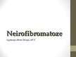 Презентация 'Neirofibramatoze', 1.