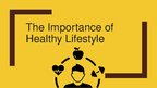 Презентация 'The Importance of Healthy Lifestyle', 1.