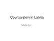 Презентация 'Court System in Latvia', 1.
