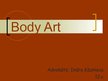 Презентация 'Aizstāvības fakti mākslas veidam - body art', 1.