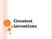 Презентация 'Greatest Inventions', 1.