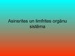 Презентация 'Asinsrites un limfrites orgānu sistēma', 1.