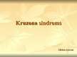 Презентация 'Kruzona sindroms', 1.