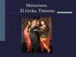 Презентация 'Manierisms. Tintoreto un El Greko', 1.