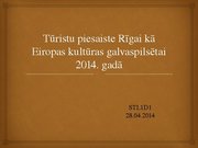 Реферат 'Tūristu piesaiste Rīgai kā Eiropas kultūras galvaspilsētai 2014.gadā', 35.