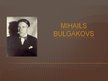 Презентация 'Mihails Bulgakovs', 1.