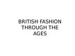Презентация 'British Fashion Through the Ages', 1.