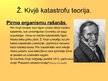 Презентация 'Žorža Kivjē katastrofu teorija', 3.