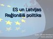 Презентация 'Eiropas Savienības un Latvijas reģionālā politika', 1.