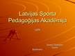 Презентация 'Latvijas Sporta pedagoģijas akadēmija', 1.