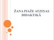 Презентация 'Žana Piažē atziņas didaktikā', 1.