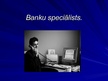 Презентация 'Banku speciālists', 1.