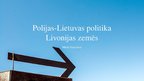 Презентация 'Polijas-Lietuvas valsts un Livonija', 1.