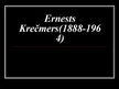 Презентация 'Ernests Krečmers', 1.
