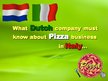 Презентация 'What Duch Company Must Know about Pizza Business in Italy?', 1.