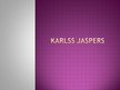 Презентация 'Karls Jasperss - mākslas pedagoģijas atziņas', 1.