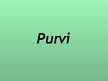 Презентация 'Purvi', 1.