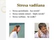 Презентация 'Stresa ietekme uz cilvēku un stresa vadīšanas iespējas', 10.