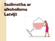 Презентация 'Saslimstība ar alkoholismu Latvijā', 1.