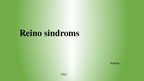 Презентация 'Reino sindroms', 1.