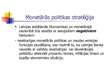 Презентация 'Monetārā politika un tās loma tautsaimniecības attīstībā', 4.