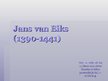 Презентация 'Jans van Eiks', 1.