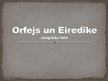 Презентация 'Sengrieķu mīts "Orfejs un Eiredīke"', 1.