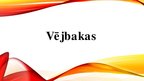 Презентация 'Vējbakas', 1.