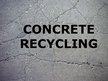 Презентация 'Concrete Recycling', 2.