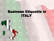 Презентация 'Business Etiquette in Italy', 1.