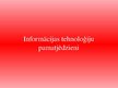 Презентация 'Informācijas tehnoloģiju pamatjēdzieni, informācijas kodēšanas mērvienības', 2.