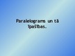 Презентация 'Paralelograms un tā īpašības', 1.