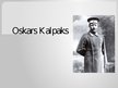 Презентация 'Oskars Kalpaks', 1.
