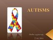 Презентация 'Prezentācija par autismu', 1.