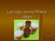 Презентация 'Latviešu etnogrāfiskie raksti', 1.
