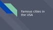 Презентация 'Famous cities in the USA', 1.