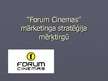 Презентация '"Forum Cinemas" mārketinga stratēģija mērķtirgū', 1.