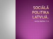 Презентация 'Sociālā politika Latvijā', 1.