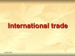 Презентация 'International Trade', 1.