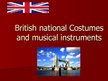 Презентация 'British National Costumes and Music Instruments', 1.
