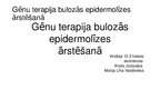 Презентация 'Gēnu terapija bulozās epidermolīzes ārstēšanai', 1.