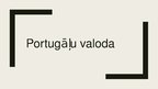 Презентация 'Portugāļu valoda', 1.
