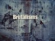 Презентация 'Brutālisms', 1.