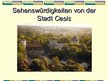 Презентация 'Ein Wochenende in der ältesten Stadt von VidzemeCēsis und ihrer Umgebung', 4.